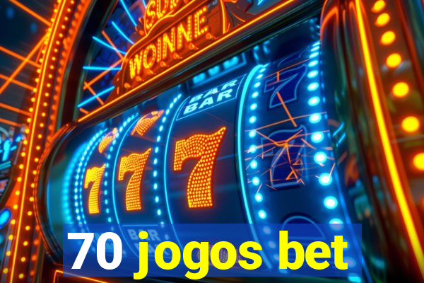 70 jogos bet